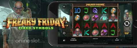 freaky friday fixed symbols slot  The idea behind the game is that every Friday, a special symbol is randomly selected to become the ‘ Freaky Friday Fixed Symbol ’ and appears stacked on all 5 reels